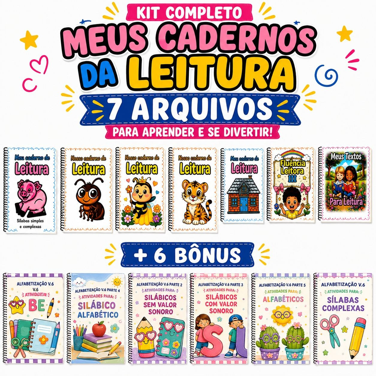 Kit completo com 7 arquivos mais os 6 bônus de alfabetização